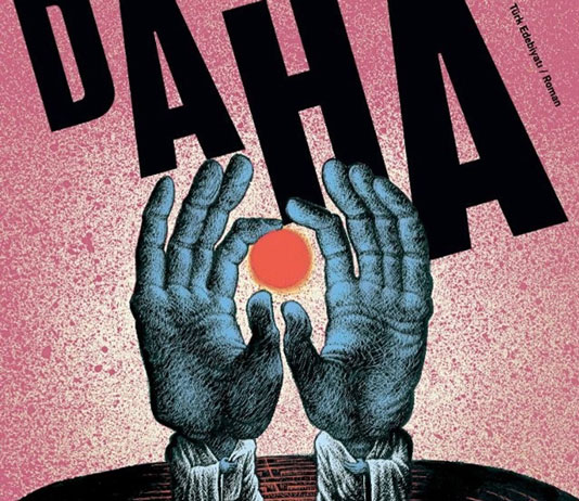 Daha: “Zaman asla ölmez, çember yuvarlak değildir”